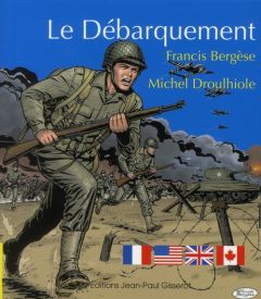 Le Débarquement - Bergèse Francis - Droulhiole Michel