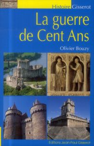 La Guerre de Cent Ans - Bouzy Olivier