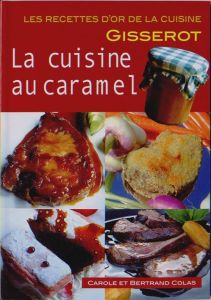 La cuisine au caramel - Colas Carole - Colas Bertrand
