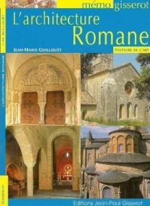 Mémo - L'architecture Romane - Guillouët Jean-Marie