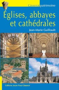 Eglises, abbayes et cathédrales - Guillouët Jean-Marie - Gisserot Jean-Paul - Renaul