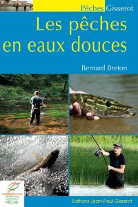 Les pêches en eaux douces - Breton Bernard - Novakowski Victor - Roustan Claud