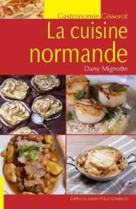 La cuisine normande - Mignotte Dany