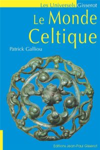 Le monde celtique - Galliou Patrick
