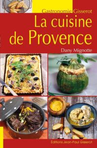 La cuisine de Provence - Mignotte Dany