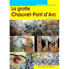La grotte Chauvet-Pont d'Arc - Azéma Marc