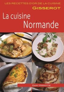 La cuisine normande - Mignotte Dany