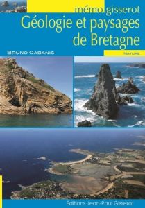 Géologie et paysages de Bretagne - Cabanis Bruno