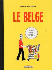 Le Belge Tome 1 - Kosma Edgar - Lecrenier Pierre