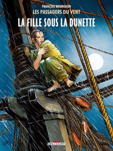 Les Passagers du Vent Tome 1 : La fille sous la dunette - Bourgeon François