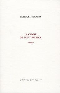 La canne de saint Patrick - Trigano Patrice