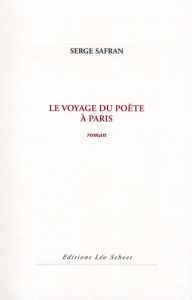Le voyage du poète à Paris - Safran Serge