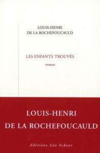 Les enfants trouvés - La Rochefoucauld Louis-Henri de