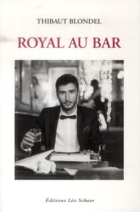 Royal au bar - Blondel Thibaut