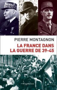 La France dans la guerre 39-45 - Montagnon Pierre