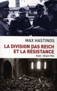 La division Das Reich et la Résistance. 8 Juin-20 juin 1944 - Hastings Max - Brest René