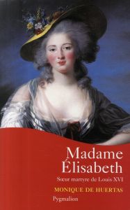 Madame Elisabeth - Huertas Monique de