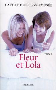 Fleur et Lola - Duplessy-Rousée Carole