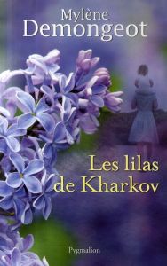 Les lilas de Kharkov - Demongeot Mylène