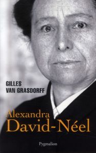 Alexandra David-Néel - Van Grasdorff Gilles