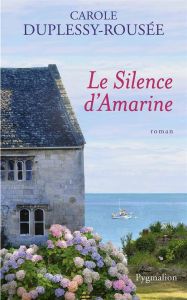 Le Silence d'Amarine - Duplessy-Rousée Carole