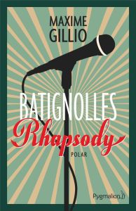 BATIGNOLLES RHAPSODY - Gillio Maxime