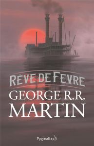 Rêve de Fèvre - Martin George R. R. - Robert Alain