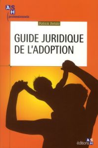GUIDE JURIDIQUE DE L'ADOPTION - REFALO PATRICK