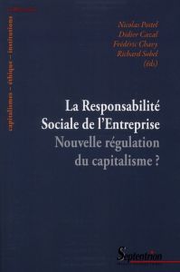 La Responsabilité Sociale de l'Entreprise. Nouvelle régulation du capitalisme ? - Postel Nicolas - Cazal Didier - Chavy Frédéric - S