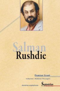 Salman Rushdie romancier - Grant Damian - Descargues-Grant Madeleine