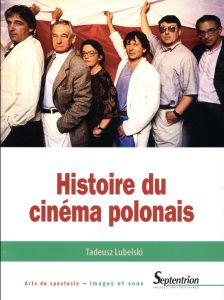 HISTOIRE DU CINEMA POLONAIS - Lubelski Tadeusz - Jannès-Kalinowski Isabelle