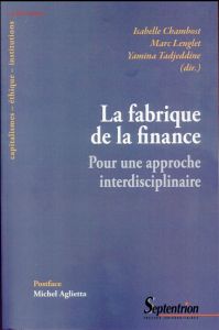 La fabrique de la finance. Pour une approche interdisciplinaire - Chambost Isabelle - Tadjeddine Yamina - Lenglet Ma