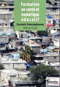 FORMATION EN SANTE ET NUMERIQUE EDUCATIF - CARNETS FRANCOPHONES - Cauli Marie