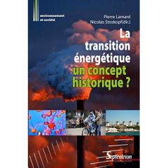 La transition énergétique : un concept historique ? - Lamard Pierre - Stoskopf Nicolas