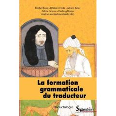 La formation grammaticale du traducteur - Letawe Céline, Collectif , Berré Michel, Kefer Adr
