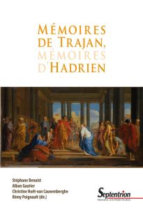 Mémoires de Trajan, mémoires d'Hadrien - Benoist Stéphane - Gautier Alban - Hoët-van Cauwen