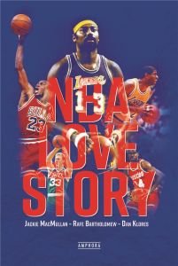 NBA Love story - MacMullan Jackie - Bartholomew Rafe - Klores Dan -