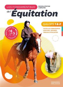 Les fondamentaux de l'équitation Galops 1 et 2. Toutes les connaissances, Questions / Réponses, Tabl - Ancelet Catherine - Boulanger Denis - Jolivet Oliv