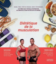 Diététique de la musculation. Masse, force, perte de graisse, santé, performance - Meeus Olivia - Mompo Frédéric - Leclercq Marc - Ca