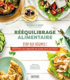 Réequilibrage alimentaire. Stop aux régimes ! 4e édition - Le Panse Bénédicte - Trierweiler Valérie - Karsent