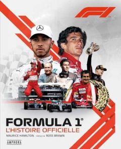 Formula 1. L'histoire officielle, Edition revue et augmentée - Hamilton Maurice - Brawn Ross - Touzot Emmanuel