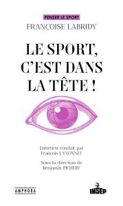 Le sport, c'est dans la tête ! - Labridy Françoise - Pichery Benjamin - Lyvonnet Fr