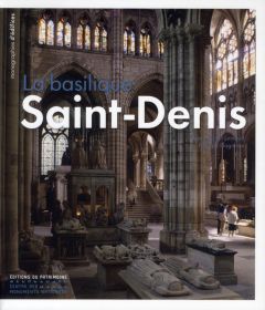 La basilique Saint-Denis - Leniaud Jean-Michel - Plagnieux Philippe