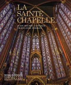 La Sainte Chapelle - Leniaud Jean-Michel - Perrot Françoise