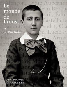 Le monde de Proust vu par Paul Nadar - Bernard Anne-Marie - Blondel Agnès - Rémy Pierre-J