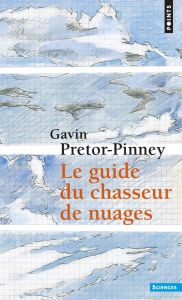Le Guide du chasseur de nuages - Pretor-Pinney Gavin - Coppel-Grozdanovitch Judith