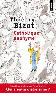 Catholique anonyme - Bizot Thierry
