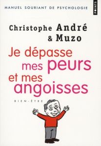 Je dépasse mes peurs et mes angoisses - André Christophe
