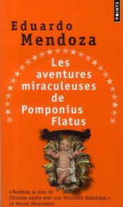 Les aventures miraculeuses de Pomponius Flatus - Mendoza Eduardo - Maspero François