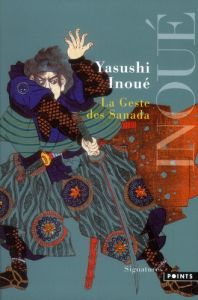 La Geste des Sanada - Inoué Yasushi - Sieffert René